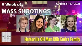 OH Man Kills Entire Family - This Weeks Mass Shootings
