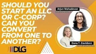 Should You Start an LLC or C-Corp? Can You Convert From One to Another?