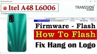 Itel A48 L6006 Full Flash Stock Rom Firmware - How To Flash - Hang On Logo Dead Boot Repair
