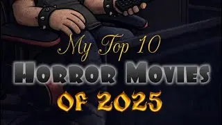 My Top 10 Horror Movies Of 2025