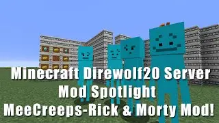 Minecraft Direwolf20 Server - Mod Spotlight - MeeCreeps - Rick & Morty Mod!