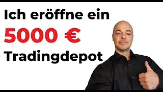 Ich er&ouml;ffne ein 5000 Euro Tradingdepot