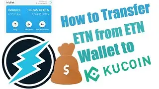 How to Transfer Electroneum (ETN) from ETN Wallet to KUCOIN Exchange for Beginners Tutorial