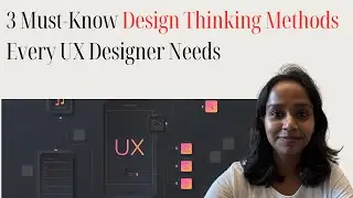 3 Must-Know Design Thinking Methods Every UX Designer Needs #DesignThinkingMethods