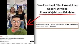 Cara Membuat Effect Wajah Lucu Di Prank Wajah Lucu Di Eskalator Yang Viral