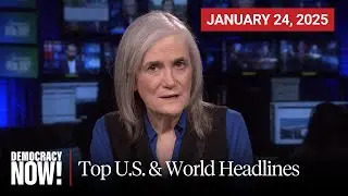 Top U.S. & World Headlines — January 24, 2025