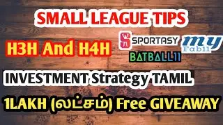 SMALL LEAGUE INVESTMENT Strategy TAMIL | H3H and H4H Playing Tips , Fantasy Playing Tips