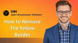 How to Remove The Yellow Border in OBS studio (Latest Update)