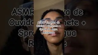 ASMR Limpeza de Ouvido | Cotonete + Spray de &Aacute;gua Relaxante #asmr #asmrcaseiro #binaural