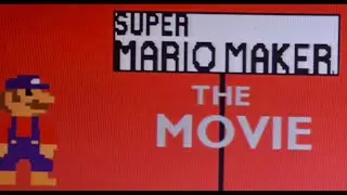 Super Mario Maker: The Movie