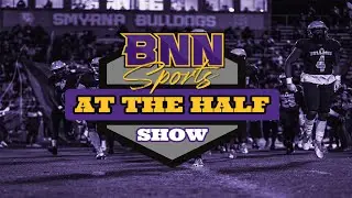 BNN Sports presents: At The Half 9.8.23