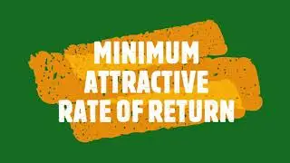 MINIMUM ATTRACTIVE RATE OF RETURN , RATE OF RETURN, WEIGHTGE AVERAGE COST OF CAPITA (ROR,MARR,WACC).