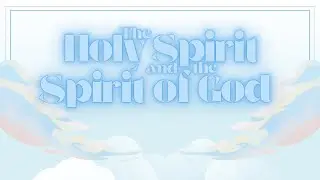 The Holy Spirit and the Spirit of God | Revealing Their Biblical Significance.