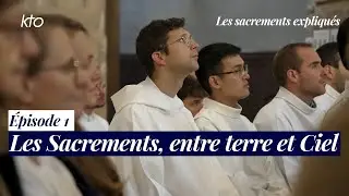 &Eacute;pisode 1 - Les Sacrements, entre terre et Ciel