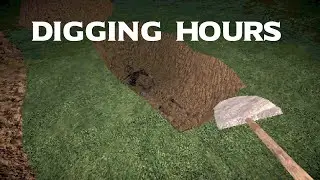 Digging Hours ( NO COMMENTARY )