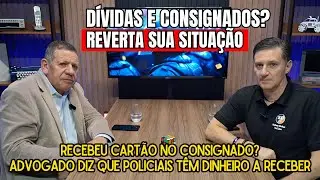 🛑 POLICIAL ENDIVIDADO? Como REVERTER o consignado e o DESCONTO ABUSIVO 🚔
