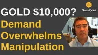 Gold $10,000 In Currency Reset As Russia China Gold Demand Overwhelms Gold Futures Manipulation