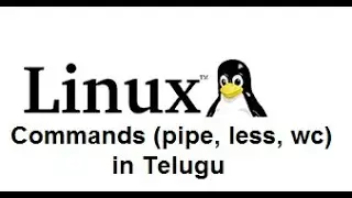 Linux Commands (pipe, less, wc) in Telugu | Linux Tutorial for beginners