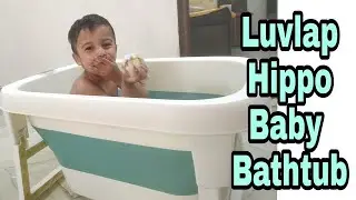 LuvLap Hippo Baby Bath Tub Unboxing & Review | Moms Adda
