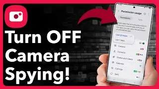 Your Android Phone's Camera Is SPYING On You - Turn This OFF