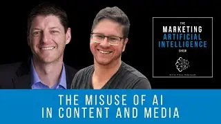 The Misuse of AI in Content and Media - The Marketing AI Show with Paul Roetzer and Mike Kaput