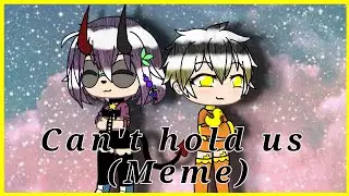 Can't Hold us -MEME- (COLLABORATION WITH PATO BONITO)❤