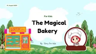The Magical Bakery | Story for kids | Moral Stories