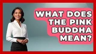 What Does The Pink Buddha Mean? - Spiritual Universe Unlocked