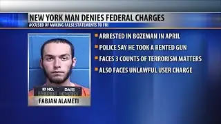 Man arrested at Bozeman shooting range denies lying to FBI about terrorism ties