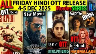 FRIDAY New Hindi OTT Release DEC-2025 l Girlfrind, Kuttram, Dhurandhar, StehenSouthCrimeMoviesSeries