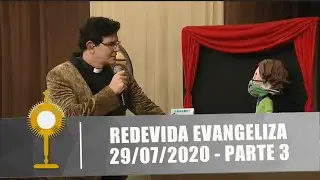 REDEVIDA Evangeliza - 29/07/20 - Parte 3