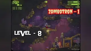 Level - 8 | Zombotron - 1