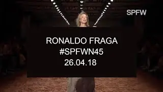 RONALDO FRAGA | DESFILE #SPFW 45