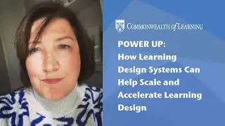 POWER UP: How Learning Design Systems Can Help Scale and Accelerate Learning Design