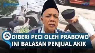 BALASAN MULIA Penjual Akik setelah Diberi Peci oleh Prabowo: Dibalas Bacaan Al Quran