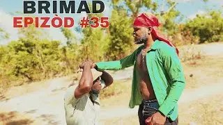 BRIMAD EPIZÒD 35