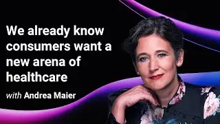 'We already know consumers want a new arena of healthcare'