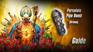 Borderlands 3 Porcelain Pipe Bomb Guide!! (SUPER OP)