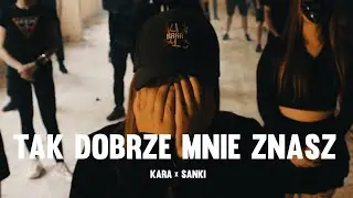 Kara - Tak dobrze mnie znasz (ft. Sanki)