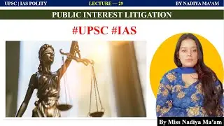 Public Interest Litigation ||By Nadiya Ma'am||#upsc #ias #polity #exam #motivation#constitution