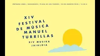 XIV FESTIVAL DE M&Uacute;SICA MANUEL TURRILLAS 2018 FIESTAS DE BAR&Aacute;SOAIN