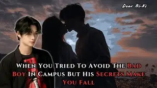 When You Tried To Avoid The Bad Boy In Campus But His Secrets Make You Fall | Ni-Ki FF Oneshot