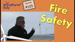 #105 Windfarm Guy&reg; - Fire Safety - Jan 28, 2023