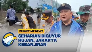 Diguyur Hujan Seharian, Jakarta Banjir - [Primetime News]