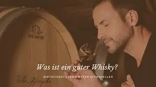 Was ist ein guter Whisky? I Whiskydestillerie Peter Affenzeller
