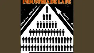 INDUSTRIA MENTIROSA DE LA FÉ.