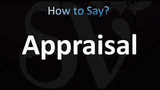 How to Pronounce Appraisal (correctly!)