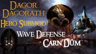 Dagor Dagorath Hero Submod - Angmar shall prevail - Wave Defense Carn Dûm