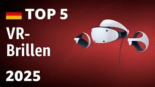 TOP&mdash;5. Beste VR-Brillen. Test & Vergleich 2025