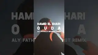 HAMID EL SHARI - OUDA (ALY FATHALLA MDLBEAST REMIX)